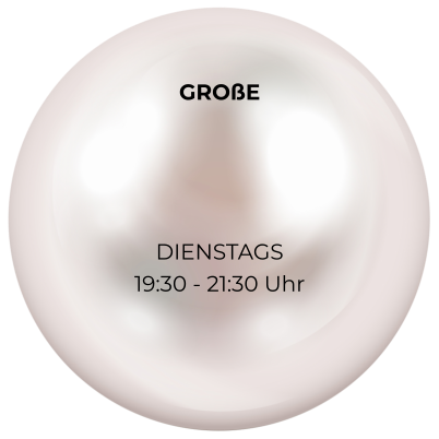 GROßE     DIENSTAGS 19:30 - 21:30 Uhr