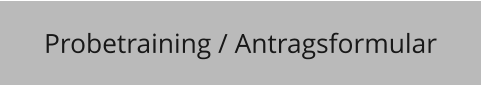 Probetraining / Antragsformular